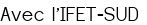 Avec l'IFET-SUD
