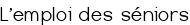 L'emploi des séniors