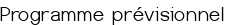 Programme prévisionnel
