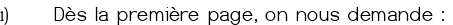 1) Dès la première page, on nous demande :
