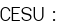 CESU : 